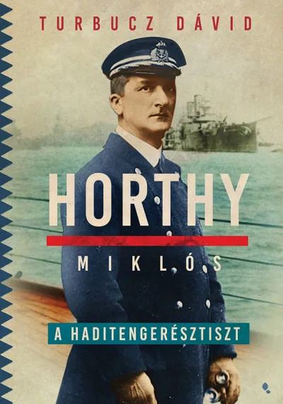 Horthy Miklós, a haditengerésztiszt akció