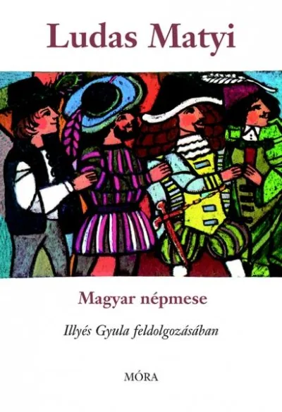 Ludas Matyi Magyar népmese Illyés Gyula feldolgozásában akció
