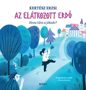 Az elátkozott erdő Hova tűnt a jókedv? akció